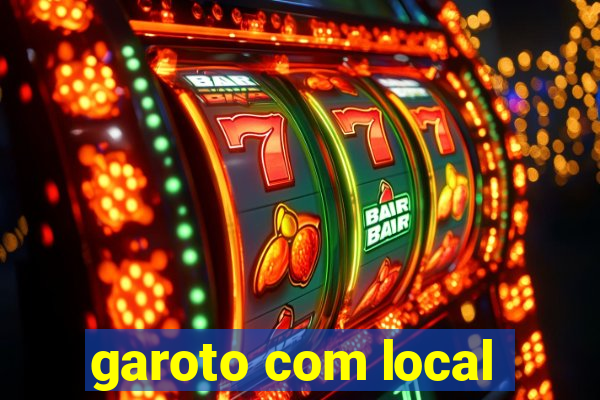 garoto com local